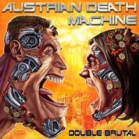 Austrian Death Machine - Double Brutal (2009)