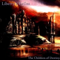 Liberty\'s Exiles - The Children Of Destiny (2016)