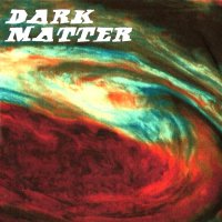 Dark Matter - Dark Matter (2015)
