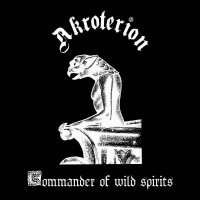 Akroterion - Commander Of Wild Spirits (2016)