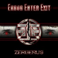 Error Enter Exit - Zerberus (2009)