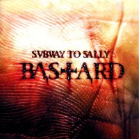 Subway To Sally - Bastard (2007)