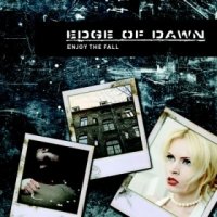 Edge Of Dawn - Enjoy The Fall (2007)