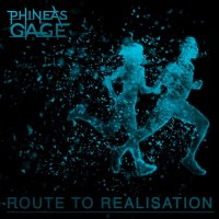 Phineas Gage - Route To Realisation (2017)