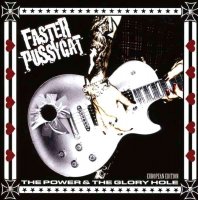 Faster Pussycat - The Power & The Glory Hole [European Edition] (2013)