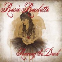 Rosie Roulette - Racing The Dark (2015)