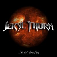 Jekyl Thorn - ..Hell \\\'Aint A Long Way (2016)