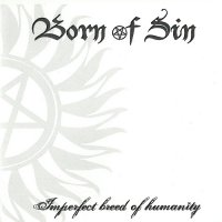 Born of Sin - Imperfect Breed of Humanity (2009)