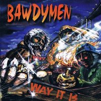 Bawdymen - Way It Is (1994)