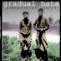 Gradual Hate - Asphyxiated World (2007)