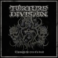 Torture Division - Through the Eyes of a Dead (2011)