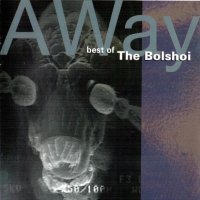 The Bolshoi - Away. Best Of The Bolshoi (1999)