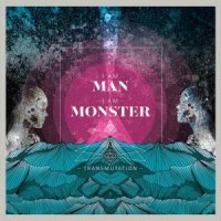 I Am Man, I Am Monster - Transmutation (2016)