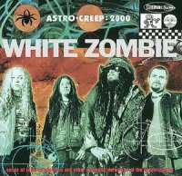 White Zombie - Astro-Creep: 2000 (1995)