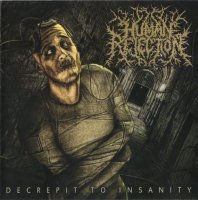 Human Rejection - Decrepit To Insanity (2009)  Lossless