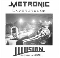 Metronic Underground - Illusion (1981)