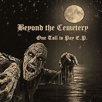 Beyond The Cemetery - One Tool To Pay (2012)