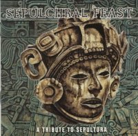 Sepulchral Feast - A Tribute To Sepultura (1998)  Lossless