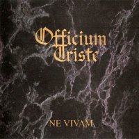 Officium Triste - Ne Vivam  (Remastered 2005) (1997)