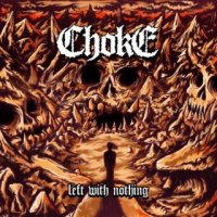 Choke - Left With Nothing (2016)