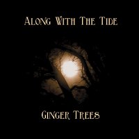 Ginger Trees - Along With The Tide (2011)