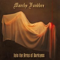 Marche Funebre - Into the Arms of Darkness (2017)