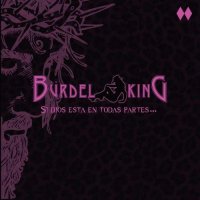 Burdel King - Si Dios Esta En Todas Partes... (2016)