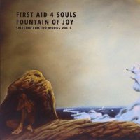 First Aid 4 Souls - Fountain Of Joy - Selected Electro Works Vol. 3 (2012)