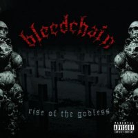 Bleedchain - Rise Of The Godless (2010)