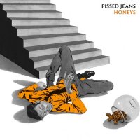 Pissed Jeans - Honeys (2013)