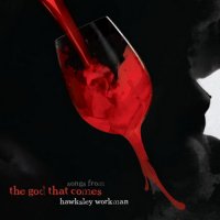 Hawksley Workman - Songs From The God That Comes (2013)