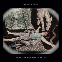 Martin Page - Hotel Of The Two Worlds (2015)