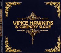 Vince Hawkins & Company Slave - Vince Hawkins & Company Slave (2011)  Lossless