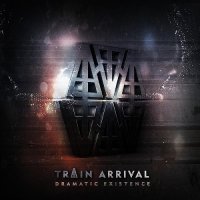 Train Arrival - Dramatic Existence (2015)