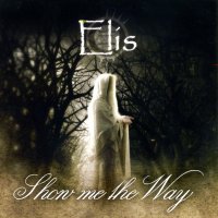 Elis - Show Me The Way (2007)