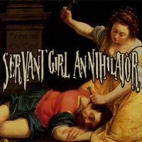 Servant Girl Annihilator - Enemies Ov God (2016)