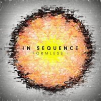 In Sequence - Formless I (2017)