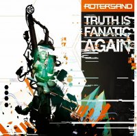 Rotersand - Truth Is Fanatic Again (2014)