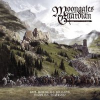 Moongates Guardian - Let Horse Be Bridled, Horn Be Sounded! (2017)