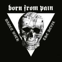 Born From Pain - Dance With The Devil (2014)