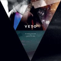 Veto - Everything Is Amplified (2011)