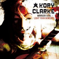 Kory Clarke - Light Your Bonfires (2011)