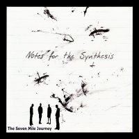 The Seven Mile Journey - Notes For The Synthesis (2011)