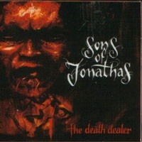 Sons Of Jonathas - The Death Dealer (2005)