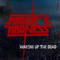 Maggie\'s Madness - Waking Up The Dead (2014)