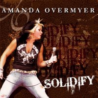 Amanda Overmyer - Solidify (2008)