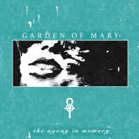 Garden of Mary - The Agony in Memory (2016)