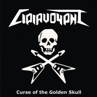 Clairvoyant - Curse of The Golden Skull (2011)