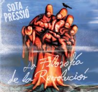 Sota Pressió - La Filosofía De La Revolución (2012)