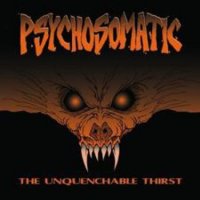 Psychosomatic - The Unquenchable Thirst (2006)